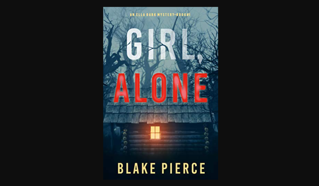 Girl, Alone by Blake Pierce - A Fast-Paced Detective Story from The Ella Dark Series image